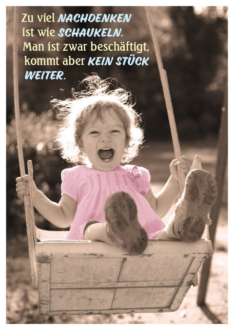 Postkarte Sprüche: Zu viel Nachdenken ist wie Schaukeln - Humorvolle Botschaft für jeden Anlass