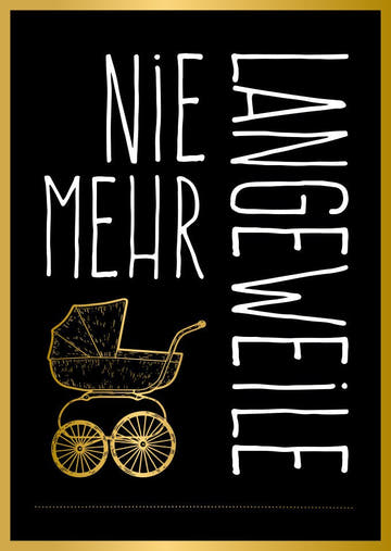 Postkarte zur Geburt mit goldfarbenem Kinderwagen und Spruch Nie mehr Langeweile moderne Geburtskarte für Jungen und Mädchen