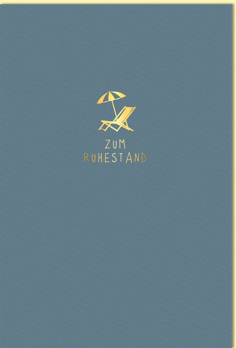 Ruhestandskarte mit Liegestuhl und Sonnenschirm in Goldprägung auf blauem Hintergrund stilvolle Karte zum Abschied in den Ruhestand