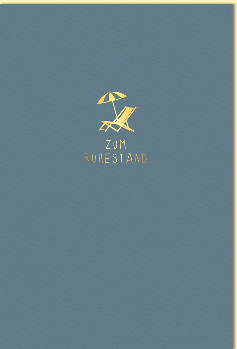 Ruhestandskarte mit Liegestuhl und Sonnenschirm in Goldprägung auf blauem Hintergrund stilvolle Karte zum Abschied in den Ruhestand
