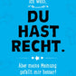 Spruchpostkarte: "Ich weiß, du hast Recht, aber..." - Charmanter Humor für jede Gelegenheit