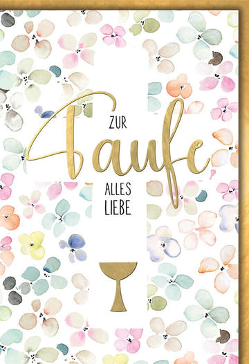 Taufe Glückwunschkarte – Bunte Blumen mit Goldkelch und stilvollem Schriftzug
