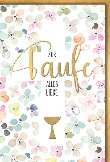 Taufe Glückwunschkarte – Bunte Blumen mit Goldkelch und stilvollem Schriftzug