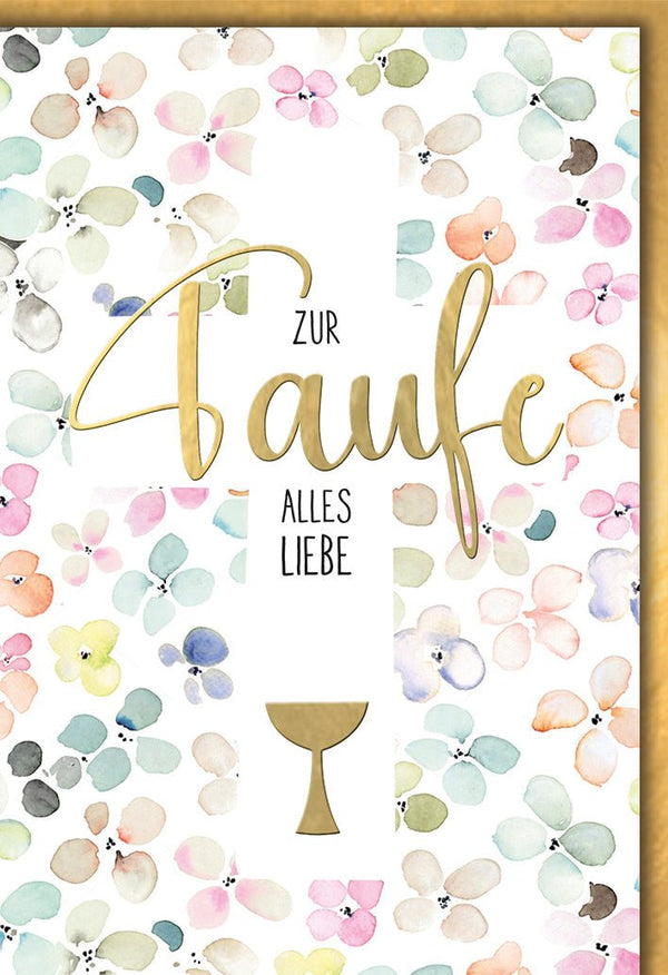 Taufe Glückwunschkarte – Bunte Blumen mit Goldkelch und stilvollem Schriftzug