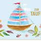 Taufkarte mit Segelboot und Blumen im Aquarell - Stil - Maritime Glückwünsche zur Babytaufe