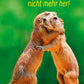 Tierpostkarte mit liebevollem Spruch: Dich geb' ich für nichts auf der Welt her