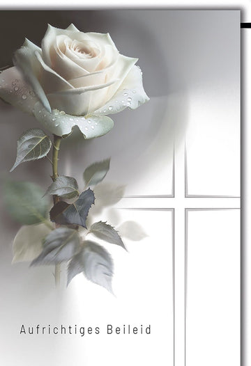 Trauerkarte Aufrichtiges Beileid – Weiße Rose mit zarten Tautropfen und Kreuzmotiv