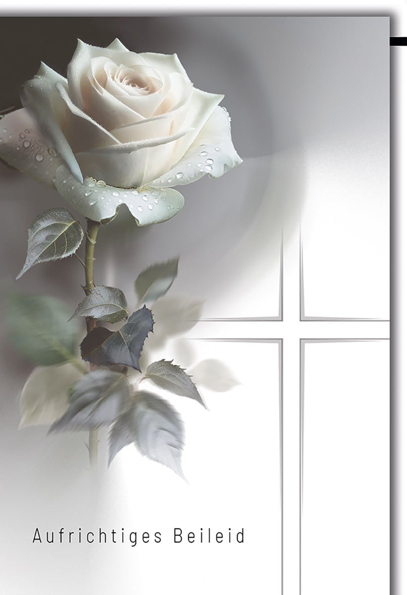 Trauerkarte Aufrichtiges Beileid – Weiße Rose mit zarten Tautropfen und Kreuzmotiv