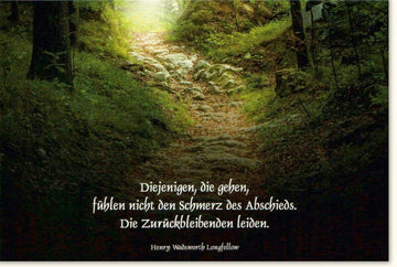 Trauerkarte Beileid - Waldweg & Lichtung mit Longfellow Gedicht, Naturmotiv für Trost und Hoffnung