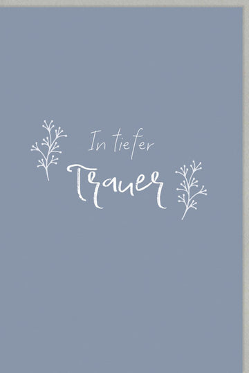 Trauerkarte für Beileid & Anteilnahme - Elegante Kondolenzkarte in Grau mit Spruch und Blumen, Würdevolles Gedenken, 120 - 150g/m²