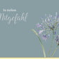 Trauerkarte In tiefem Mitgefühl mit zarten Blumen Aquarell Design stilvolle Beileidskarte für persönliche Abschiedsworte