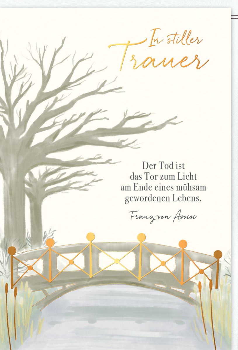 Trauerkarte mit Brücken - Motiv und Zitat von Franz von Assisi stilvolle Doppelkarte für Beileid und Anteilnahme hochwertige Doppelkarte