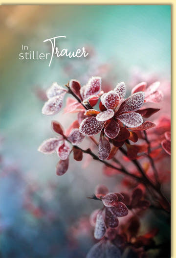 Trauerkarte mit gefrosteten Blumen und Schriftzug In stiller Trauer stilvolle Doppelkarte für Beileid und Anteilnahme hochwertige Klappkarte