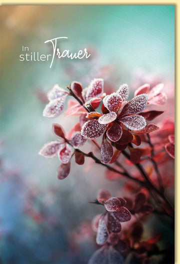 Trauerkarte mit gefrosteten Blumen und Schriftzug In stiller Trauer stilvolle Doppelkarte für Beileid und Anteilnahme hochwertige Klappkarte