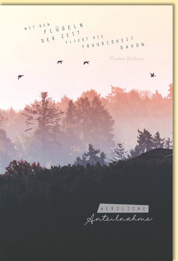 Trauerkarte mit Spruch von Theodor Fontane und Naturmotiv Vögel Wald Sonnenaufgang stilvolle Beileidskarte Herzliches Mitgefühl