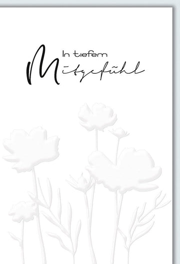 Trauerkarte Mitgefühl – Weiße Blumen in Prägung mit minimalistischer Eleganz