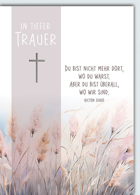 Trauerkarte Mitgefühl – Zarte Gräser mit Kreuz und Zitat von Victor Hugo