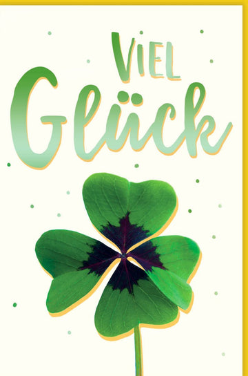 Viel - Glück - Karte "Kleeblatt Glück" – Grüne Karte für Erfolg, Hoffnung und positive Wünsche zur Feier