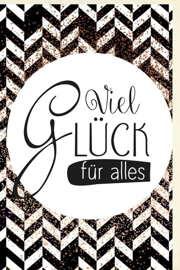Viel - Glück - Karte - Stilvolle Glückwünsche mit geometrischem Design in Schwarz, Weiß & Gold für jeden Anlass