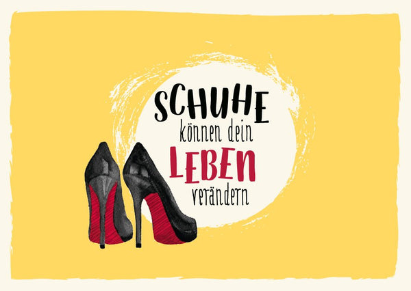 Witzige Postkarte mit Spruch: Schuhe verändern dein Leben – High Heels Design auf gelbem Hintergrund für Modefans
