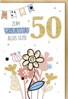 Geburtstagskarte 50 Geburtstag Blumen und Fähnchen drüber Glitzerlack