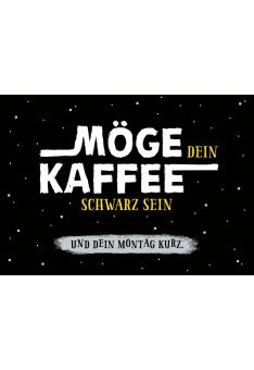 Postkarte Sprüche Möge dein Kaffee schwarz sein