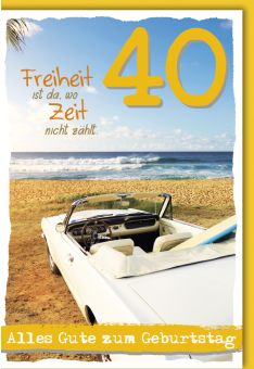 Geburtstagskarte 40 Freiheit ist da, wo Zeit nicht zählt
