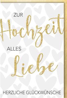 Glückwunschkarte Hochzeit - zur Hochzeit alles Liebe - herzliche Glückwünsche - Naturkarton - Folienprägung