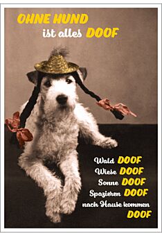Postkarte Spruch lustig Ohne Hund ist alles doof Wald doof
