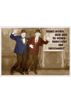 Postkarte Spruch lustig Männer werden nicht älter. Sie werden immer reifer und interessanter!