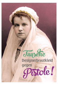 Postkarte Lustig Tausche Designerbrautkleid gegen Pistole!