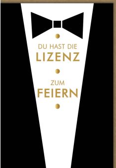 Geburtstagskarte für Männer Spruch Du hast die Lizenz zum Feiern Anzug