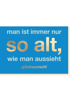 Geburtstagskarte Spruch witzig Älter wundervoll, aber wundervoll.