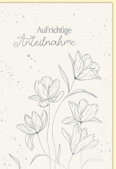 Trauerkarte mit Blumenmotiv und Schriftzug - Aufrichtige Anteilnahme - Naturkarton