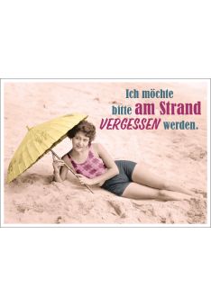 Postkarte Spruch lustig Ich möchte bitte am Strand vergessen werden.