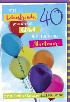 Geburtstagskarte 40 Geburtstag Viel Lebensfreude, ganz viel Glück und jede Menge Abenteuer