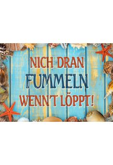 Postkarte Sprüche: nicht dran fummeln wenn´t löppt!