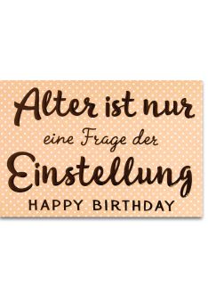 Glückwunschkarte Geburtstag Alter ist nur ein Frage der ...