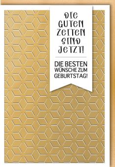 Geburtstagskarte geschäftlich Geburtstagdie guten Zeiten sind jetzt