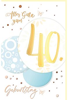 Geburtstagskarte Zahlengeburtstag 40 Jahre in Kugel Schriftkarte, mit Goldfolie