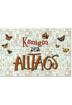 Grußkarte mit Spruch Königin des Alltags
