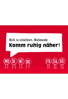 Postkarte Sprüche Nicht so schüchtern, Wochenende. Komm ruhig näher