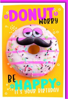 Geburtstagskarte mit Lustigem Donut: "Donut Worry, Be Happy - It's Your Birthday"
