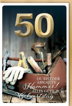 Geburtstagskarte 50 Geburtstag Du bist der absolute Hammer Werkzeug
