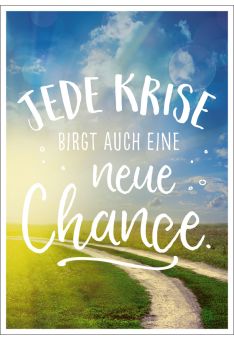 Postkarte Lebensweisheit Sinnspruch Jede Krise birgt auch eine neue Chance