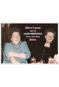 Postkarte Spruch lustig Ältere Frauen sind auch coole Mädchen