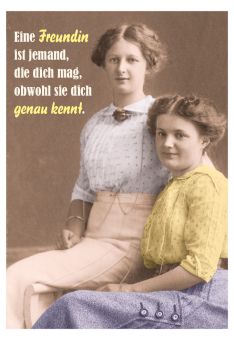 Postkarte lustig Spruch Eine Freundin ist jemand, die dich mag, obwohl sie dich genau kennt