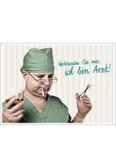 Postkarte Spruch humorvoll Vertrauen Sie mir, ich bin Arzt!