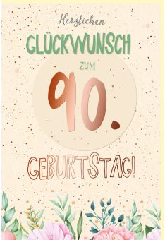 Geburtstagskarte 90 Jahre Blumen, Zuckerrohrpapier, mit roségoldener Metallicfolie