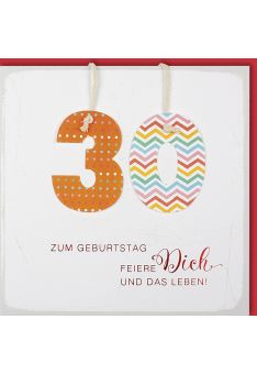 Geburtstagskarte 30 Feiere dich und das Leben